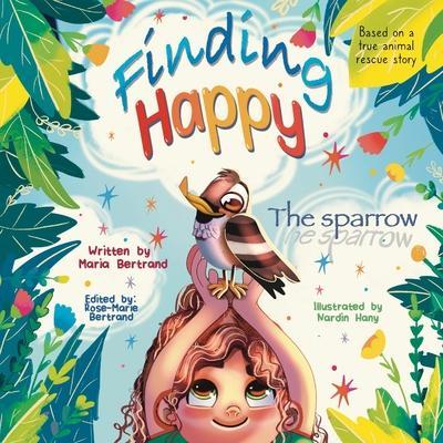Finding Happy The Sparrow - Maria Bertrand