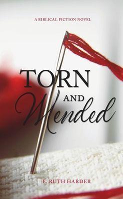 Torn and Mended - E. Ruth Harder