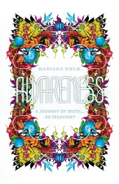 Coperta cărții 'Awareness: A Journey of Truth...or Treachery - Manisha Holm'