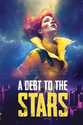 A Debt to the Stars: A Story of the Metaspacial Blockchain - Kevin Hincker