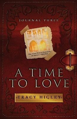 A Time to Love - Tracy Higley