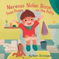 Nervous Nolan Bison Goes Poopy on the Potty - Kevin Christmann
