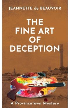 Poza produsului The Fine Art of Deception: A Provincetown Mystery - Jeannette De Beauvoir