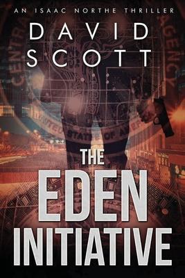 The Eden Initiative: An Isaac Northe Thriller - David Scott