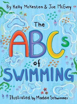 The ABCs of Swimming - Kelly Mckesten