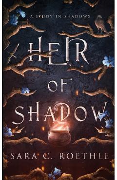 Heir of Shadow - Sara C. Roethle