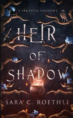 Heir of Shadow - Sara C. Roethle