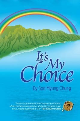 Coperta cărții 'It's My Choice - Soo Myung Chung'