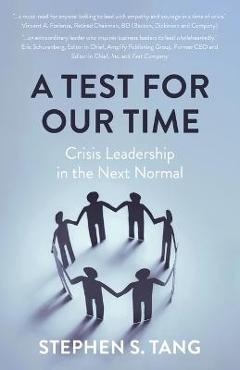 Coperta cărții 'A Test for Our Time: Crisis Leadership in the Next Normal - Stephen S. Tang'