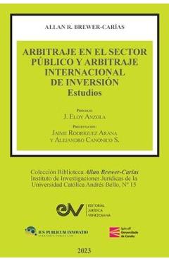 Coperta cărții 'ARBITRAJE EN EL SECTOR PÚBLICO Y ARBITRAJE INTERNACIONAL DE INVERSIÓN. Estudios - Allan R. Brewer-carías'