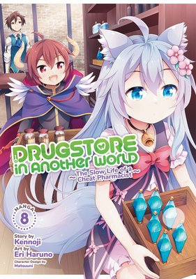 Drugstore in Another World: The Slow Life of a Cheat Pharmacist (Manga) Vol. 8 - Kennoji