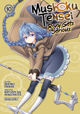 Mushoku Tensei: Roxy Gets Serious Vol. 10 - Rifujin Na Magonote