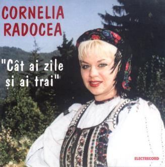 CD Cornelia Radocea - Cat ai zile si ai trai