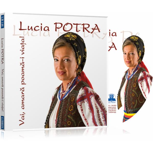 CD Lucia Potra  - Vai, amara poama-i viata!