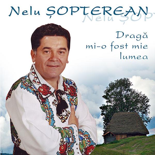 CD Nelu Sopterean - Draga mi-o fost mie lumea