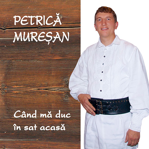 CD Petrica Muresan - Cand ma duc in sat acasa