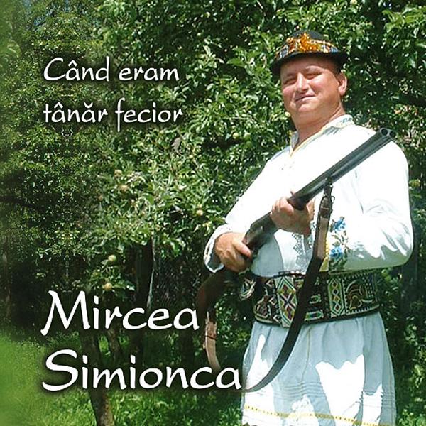 CD Mircea Simionca - Cand eram tanar fecior