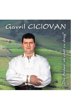 Imaginea produsului 'Cd Gavril Ciciovan - Din Ardeal Va Cant Cu Drag'