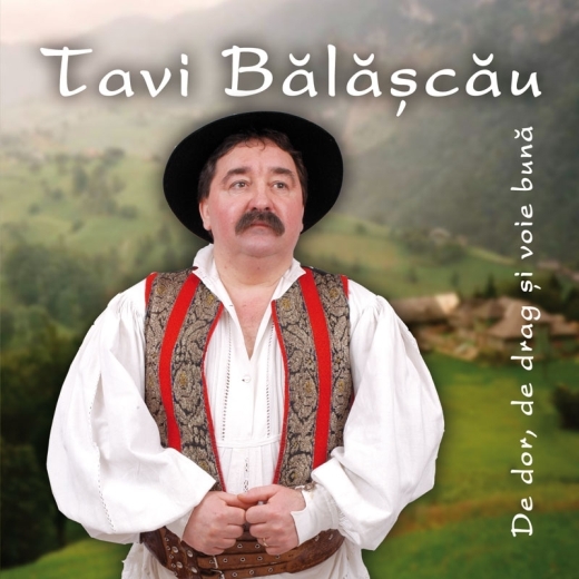 CD Tavi Balascau - De dor, de drag si voie buna