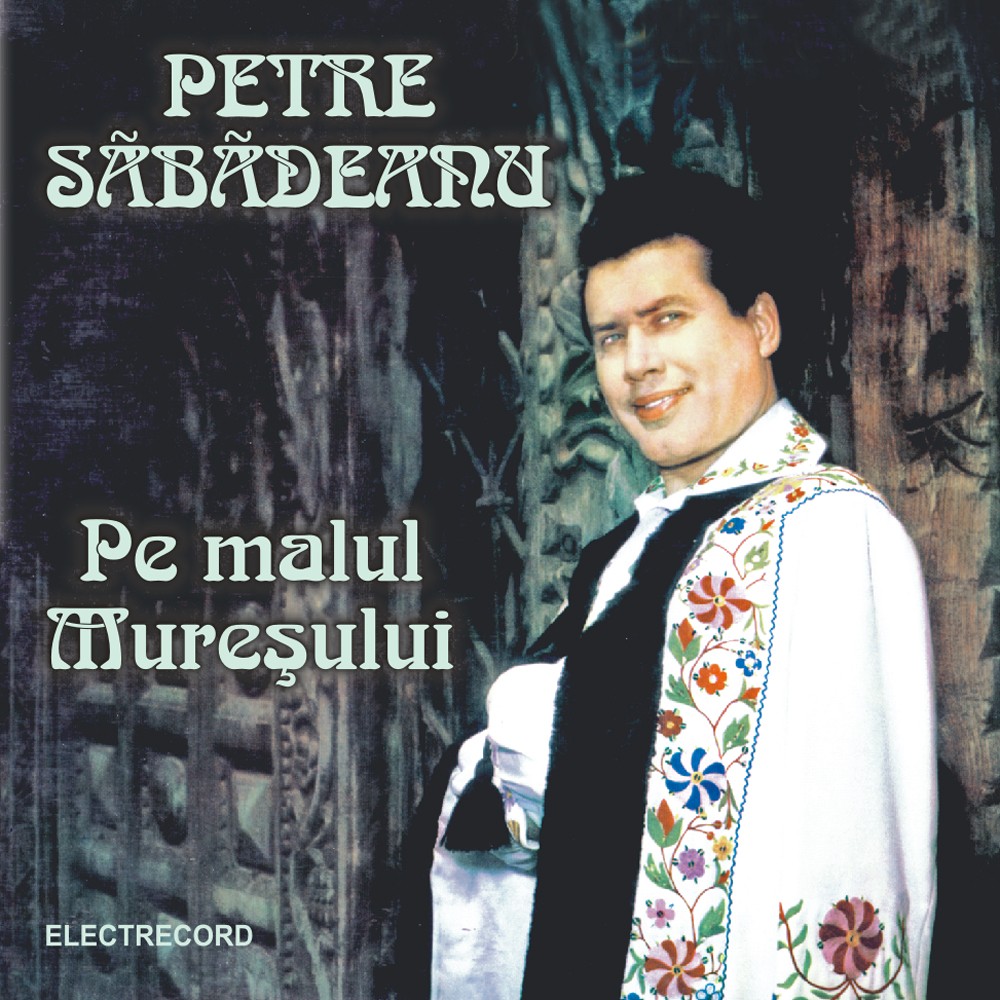 CD Petre Sabadeanu - Pe Malul Muresului