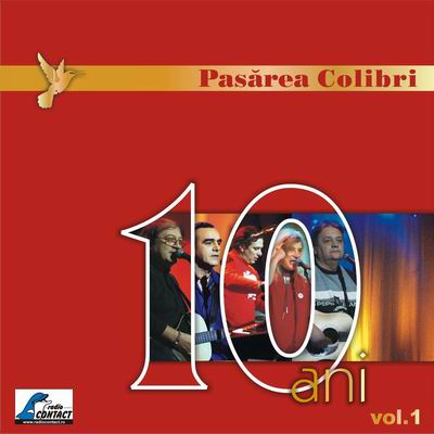 Cd Pasarea Colibri - 10 Ani - Vol. 1