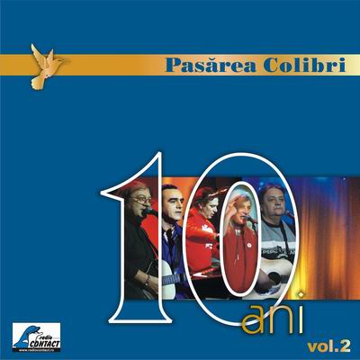 Cd Pasarea Colibri - 10 Ani - Vol. 2