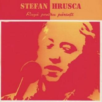 CD Stefan Hrusca - Ruga pentru parinti