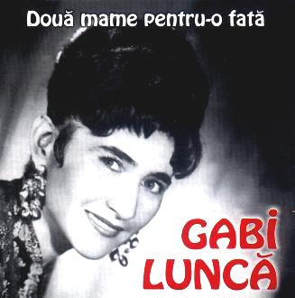 CD Gabi Lunca - Doua Mame Pentru-o Fata
