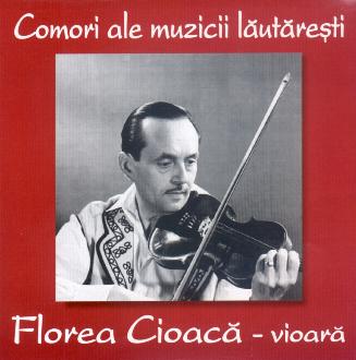 Cd Florea Cioaca - Vioara - Comori Ale Muzicii Lautatresti