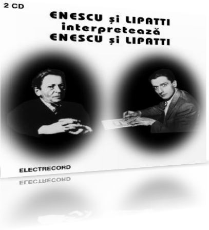 2CD Enescu Si Lipatti Interpreteaza Enescu Si Lipatti
