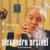 CD Alexandru Arsinel - O Strangere De Mana