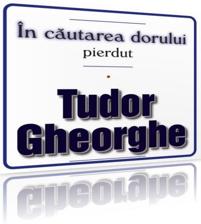 CD Tudor Gheorghe - In cautarea dorului pierdut