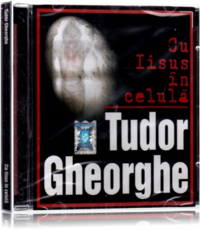 CD Tudor Gheorghe - Cu Iisus in celula