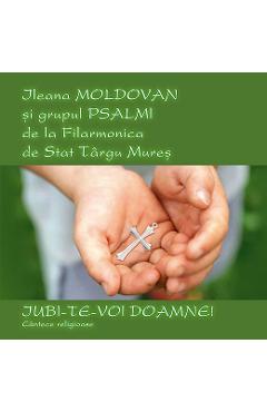 Imaginea produsului 'CD Ileana Moldovan si Grupul Psalmi - Iubi-te-voi Doamne.Cantece religioase'