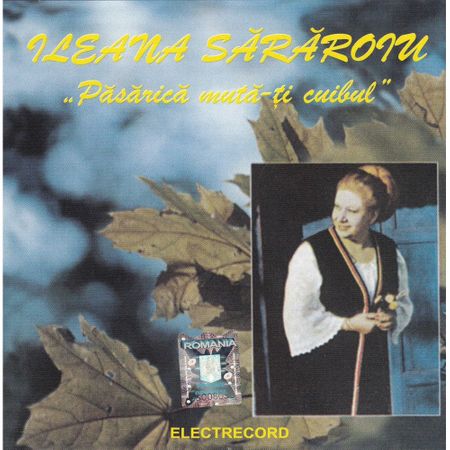 Imaginea produsului 'CD Ileana Sararoiu - Pasarica muta-ti cuibul'