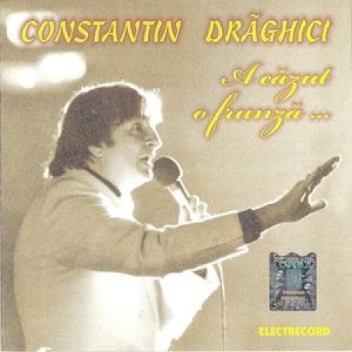 CD Constantin Draghici - A Cazut O Frunza