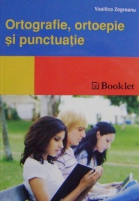 Coperta cărții 'Ortografie, ortoepie si punctuatie - Vasilica Zegreanu'
