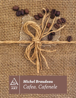 Cafea, cafenele - Michel Braudeau