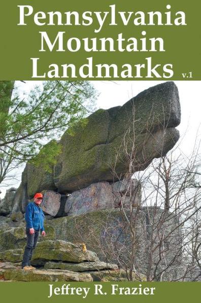 Pennsylvania Mountain Landmarks Volume 1 - Jeffrey R. Frazier