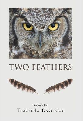Two Feathers - Tracie L. Davidson