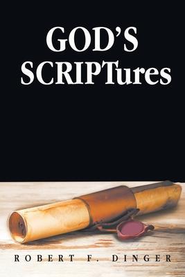 God's SCRIPTures - Robert F. Dinger