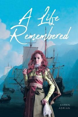 A Life Remembered - Karen Adrian