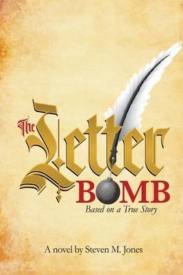The Letter Bomb: Based on a True Story - Steven M. Jones