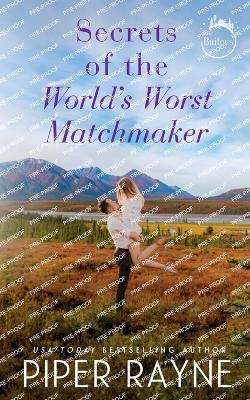 Secrets of the World's Worst Matchmaker - Piper Rayne