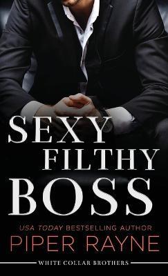 Sexy Filthy Boss (Large Print Hardcover) - Piper Rayne
