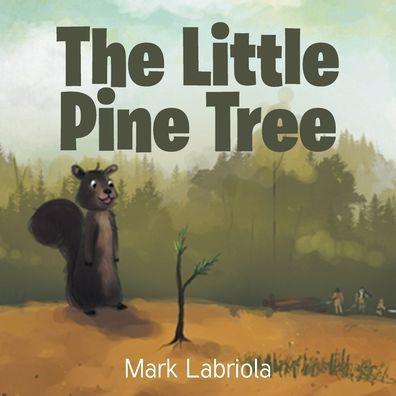 The Little Pine Tree - Mark Labriola