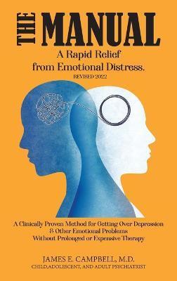 The Manual: A Rapid Relief from Emotional Distress - James E. Campbell