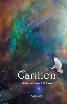 Coperta cărții 'Carillon: of God, Lord Jesus & An Angel - Snowye'
