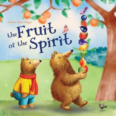 The Fruit of the Spirit - Adoria Alina Maiyer Publishing