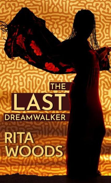 The Last Dreamwalker - Rita Woods